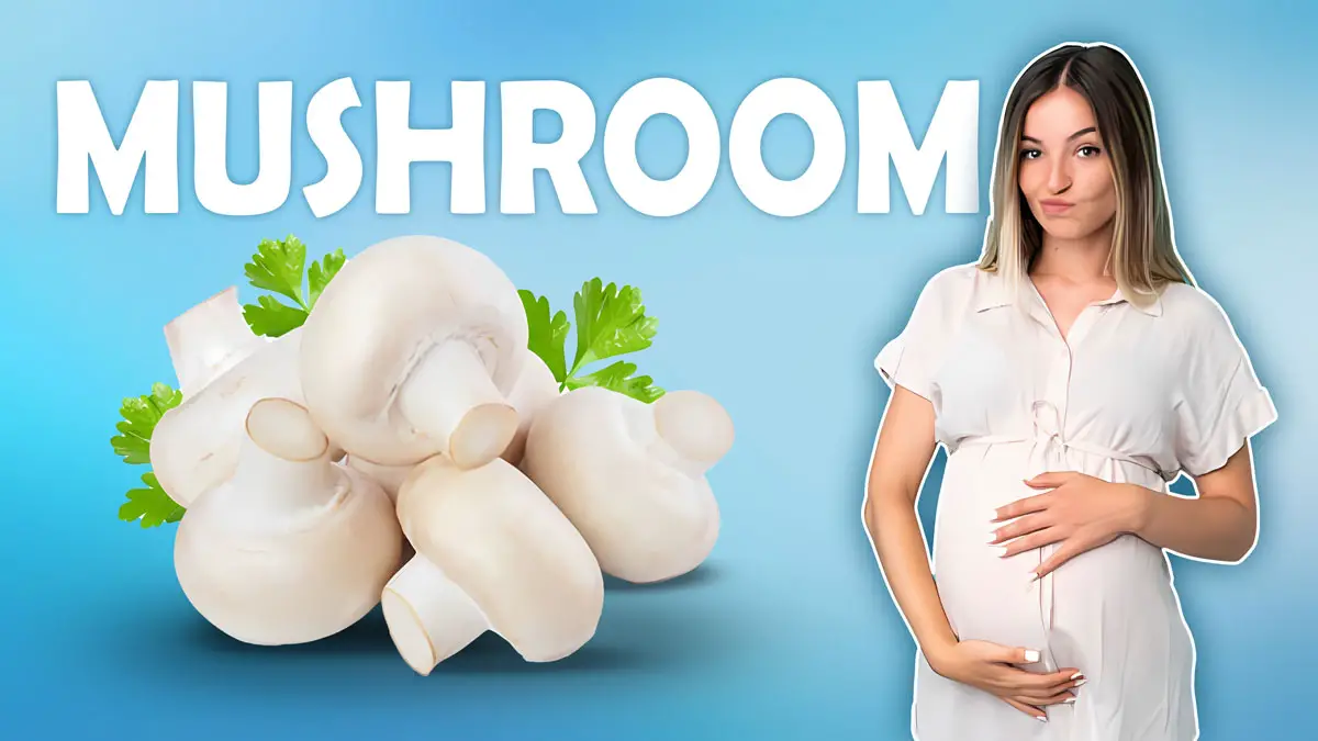 mushroom during pregnancy