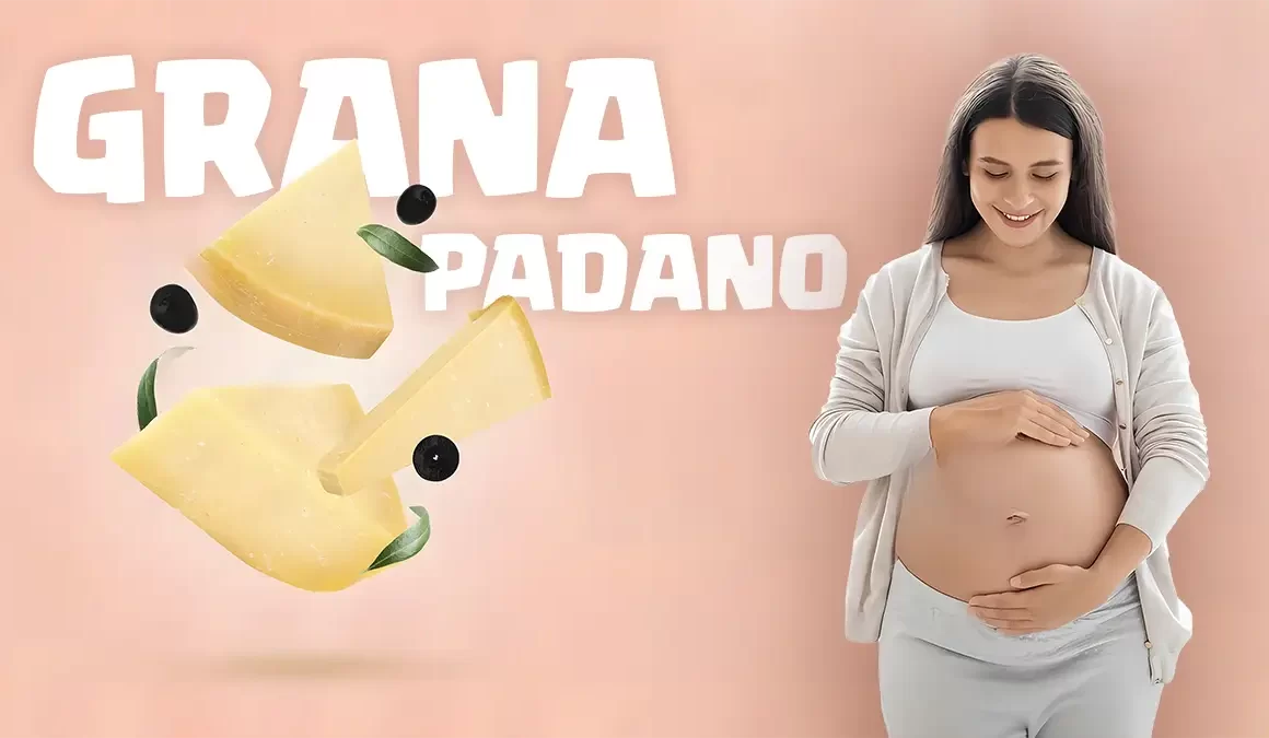 Grana Padano during pregnancy