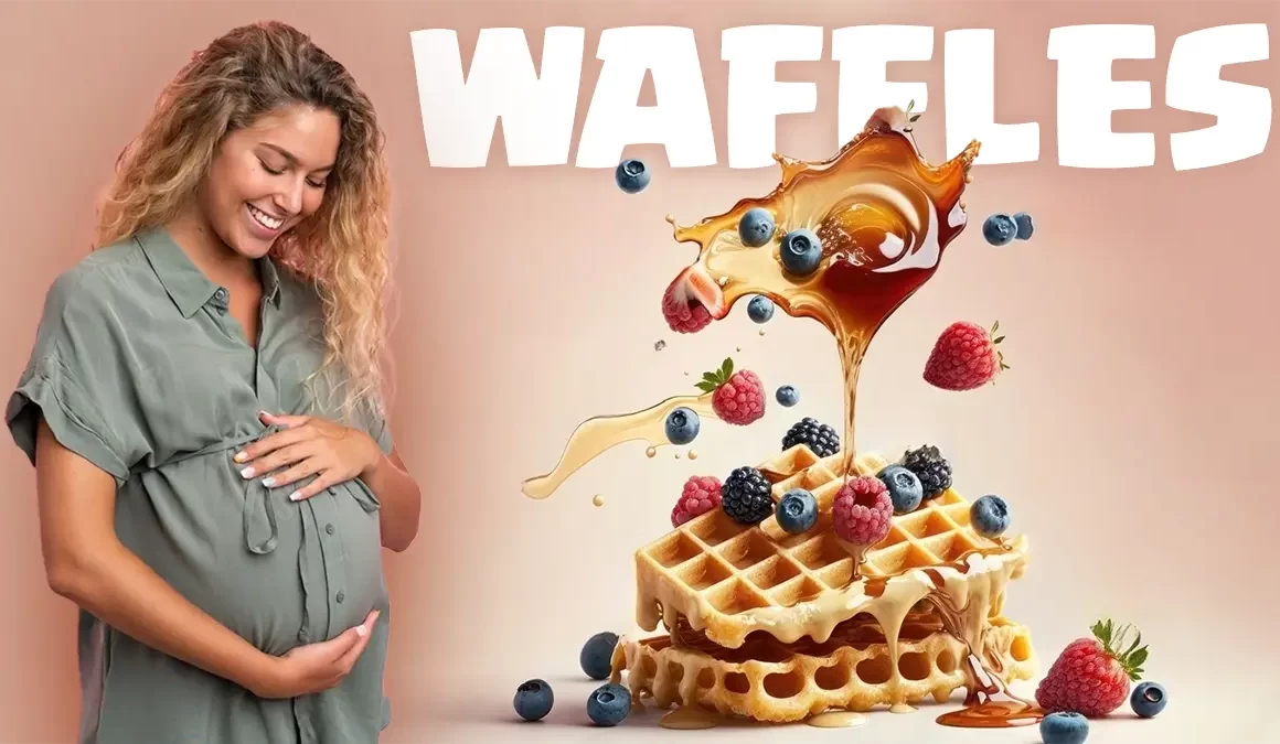 Waffles during pregnancy