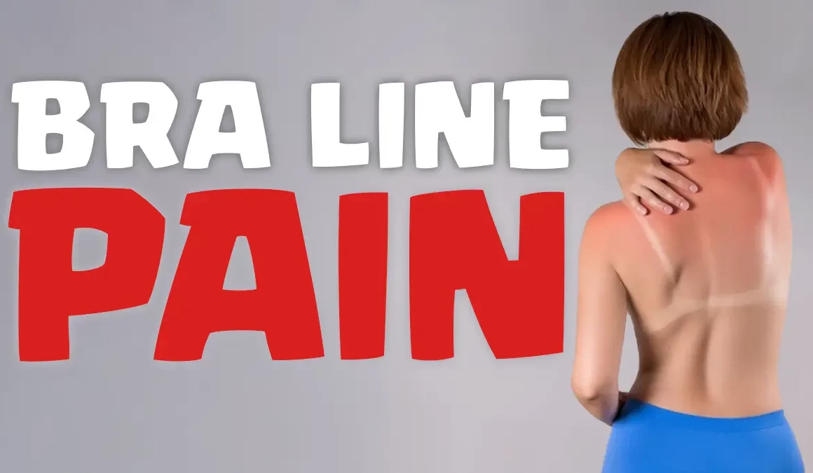 bra line pain