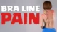 bra line pain