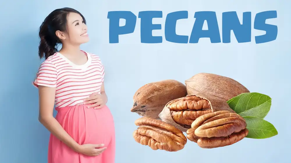 Pecans in pregnancy